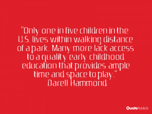 ... that provides ample time and space to play.” — Darell Hammond
