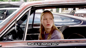 10 Things I Hate About You (1999) Quote (About asshole, asshole day ...