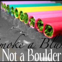weed sayings photo: Smoke A Blunt Not A Boulder coloredcigarettes.jpg