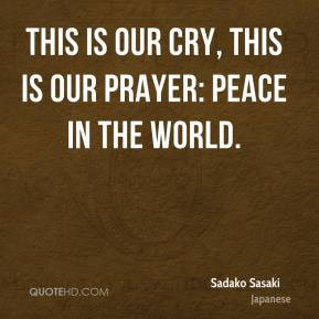 ... Sasaki - This is our cry, this is our prayer: peace in the world