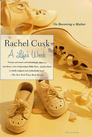 Life's Work: On Becoming a Mother