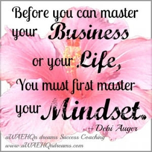 ... to maintain your mindset and how will you use them effectively