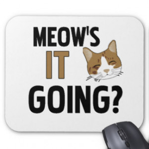 Funny Cat Quotes Mouse Pads