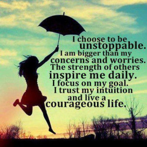 ... daily. I focus on my goal and I live a courageous life. #confidence #