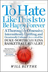 ... Duke-North Carolina Basketball Rivalry by Will Blythe (Harper Collins