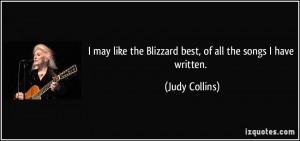 may like the Blizzard best, of all the songs I have written. - Judy ...