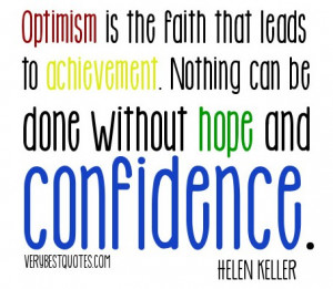 Helen Keller quotes - Optimism is the faith that leads to achievement ...