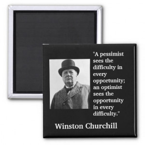 winston_churchill_quote_a_pessimist_sees_the_magnet ...