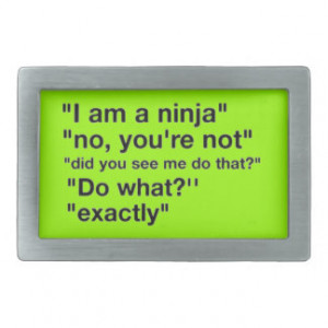 im_a_ninja_funny_sayings_comments_humor_laughs_belt_buckle ...