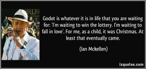 Godot is whatever it is in life that you are waiting for: 'I'm waiting ...