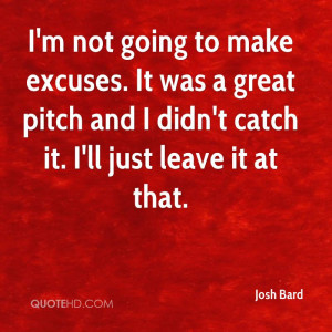 Not Going To Make Excuses. It Was A Great Pitch And I Didn’t ...