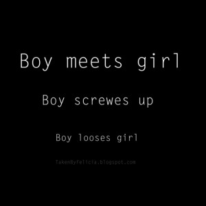 boy, girl, loose, loses*, love, quote, sad, screw up, screws*, text ...