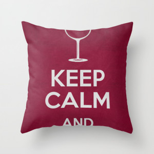 Keep Calm And Drink Wine...