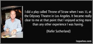 did a play called Throne of Straw when I was 11, at the Odyssey ...