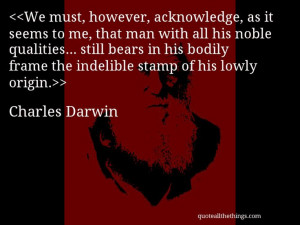 Charles Darwin - quote-We must, however, acknowledge, as it seems to ...