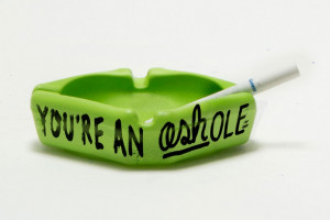 You’re an ashole” An old ashtray we rescued from Williamsburg ...