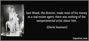 Sam Wood, the director, made most of his money as a real estate agent ...