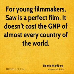 For young filmmakers, Saw is a perfect film. It doesn't cost the GNP ...