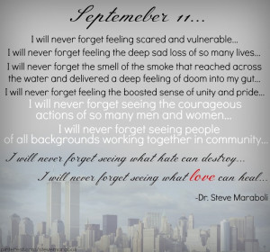 September 11… I will never forget feeling scared and vulnerable… I ...