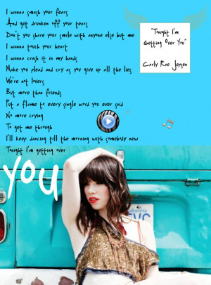 Tonight I'm Getting Over You by Carly Rae Jepsen