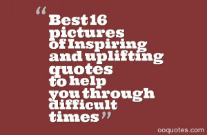 Uplifting Quotes for Hard Times,Searches related to uplifting quotes: