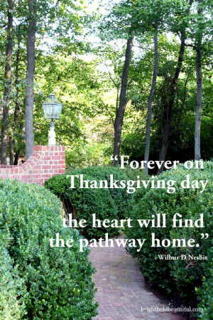 Forever on Thanksgiving Day, The heart will find the pathway home ...