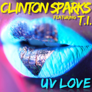 Clinton Sparks UV Love feat T I Video Premiere