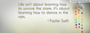 ... survive the storm, it's about learning how to dance in the rain