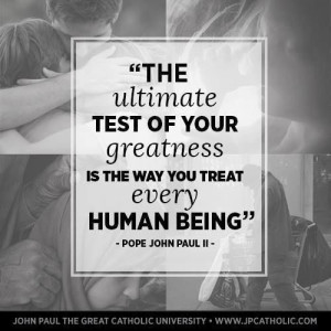 st pope john paul ii the ultimate test of your greatness is the way ...