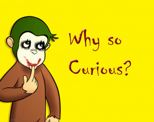 Why so Curious Background