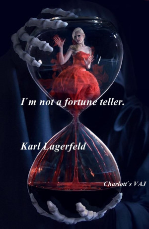 Quote : Karl lagerfeld I´m not a fortune teller