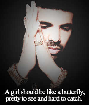 drake quote a girl should be like butterfly - Google Search