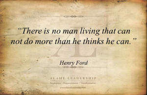 ... Men Living That Can Not Do More Than He Thinks He Can - Belief Quote