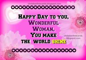 Happy Day, Wonderful Woman. happy women's day, happy birthday to woman ...