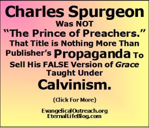 Charles Spurgeon Was NOT The Prince of Preachers.