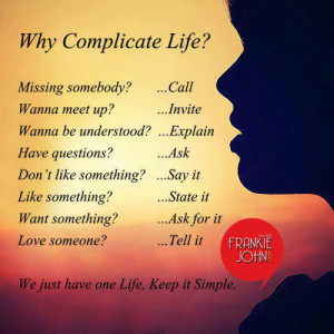 Why Complicate Life?