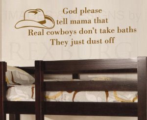 ... Wall Quote Decal Vinyl Sticker Art Real Cowboys Don't Take Baths Boy's