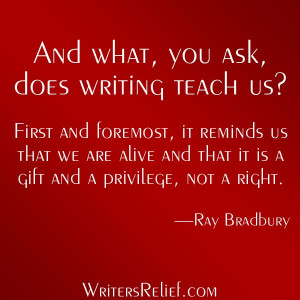Quotes for Writers: Ray Bradbury >>>>>Writer's Relief