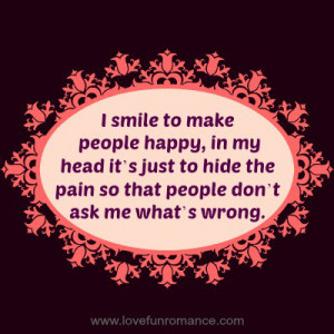 to make people happy, but in my head it’s just to hide the pain ...