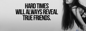 Hard Times True Friends Facebook Cover
