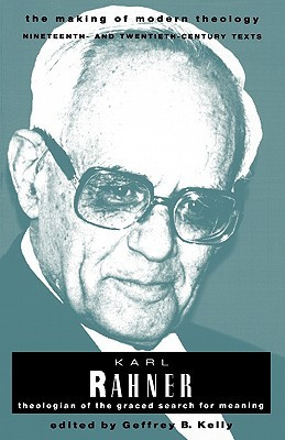 Karl Rahner: Theologian of the Graced Search for Meaning (Making of ...