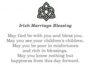 Irish Marriage Blessing - read at the end of our wedding ceremony