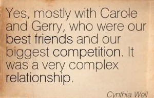 ... And Our Biggest Competition. It Was A Very Complex Relationship