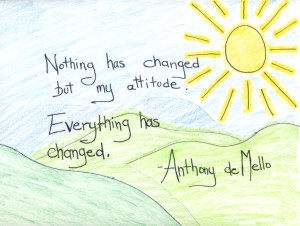 Nothing has changed but my attitude.