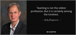 Teaching is not the oldest profession. But it is certainly among the ...