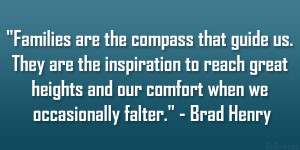 Families are the compass that guide us. They are the inspiration to ...