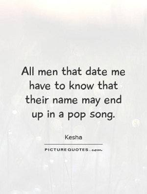 to know that their name may end up in a pop song Picture Quote 1