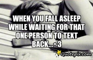 When You Fall Asleep While Waiting For That One Person To Text Back...