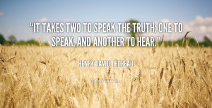 quote-Henry-David-Thoreau-it-takes-two-to-speak-the-truth-103956.png