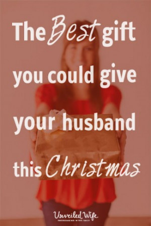 The best gift a wife can give her husband is to love Jesus!